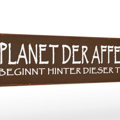 Holzschild Spruch 46x10cm Planet der Affen beginnt hinter Dekoration