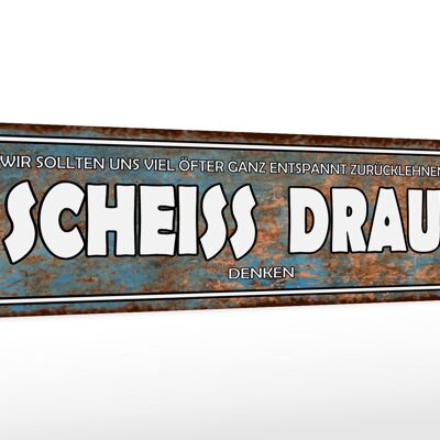 Holzschild Spruch 46x10cm wir sollten Scheiß drauf denken Dekoration