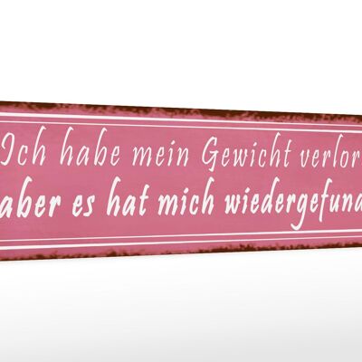 Holzschild Spruch 46x10cm Gewicht hat mich wiedergefunden Dekoration