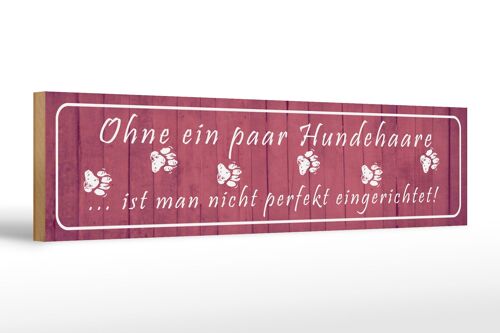 Holzschild Spruch 46x10cm ohne Hundehaare nicht perfekt Dekoration