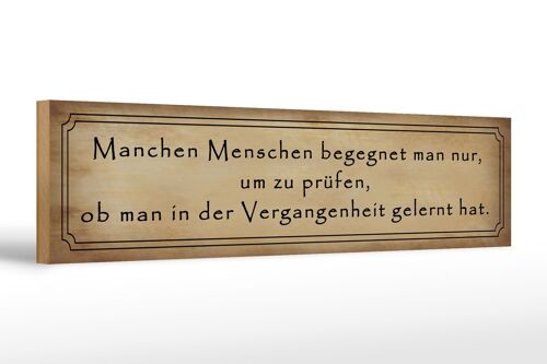 Holzschild Spruch 46x10cm manche Menschen begegnet man nur Dekoration