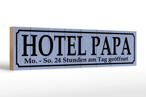 Holzschild Spruch 46x10cm Hotel Papa 24 Stunden am Tag Dekoration