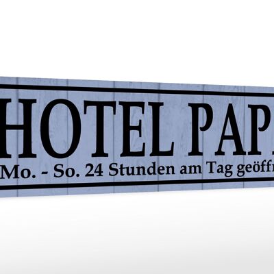 Holzschild Spruch 46x10cm Hotel Papa 24 Stunden am Tag Dekoration