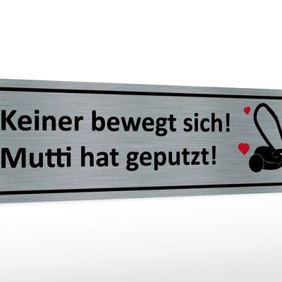 Holzschild Spruch 46x10cm keine bewegt Mutti hat geputzt Dekoration