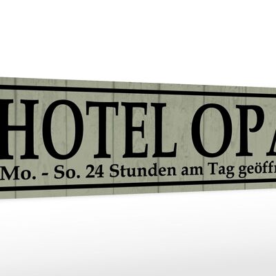 Holzschild Spruch 46x10cm Hotel Opa 24 Stunden am Tag Dekoration