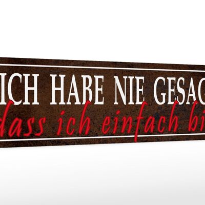 Holzschild Spruch 46x10cm nie gesagt dass ich einfach bin Dekoration