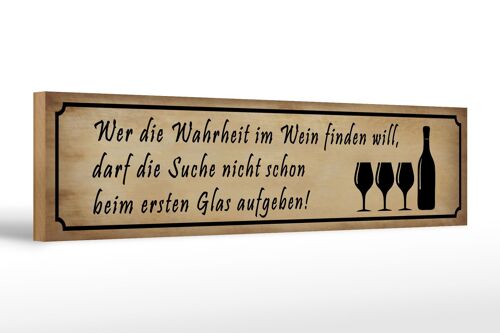 Holzschild Spruch 46x10cm wer Wahrheit im Wein finden will Dekoration