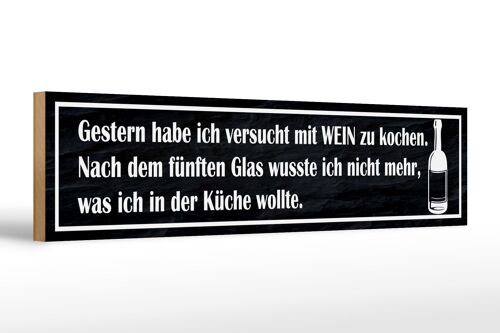 Holzschild Spruch 46x10cm habe versucht mit Wein zu kochen Dekoration