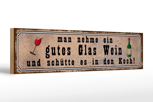 Holzschild Spruch 46x10cm gutes Glas Wein und schütte es in den Koch