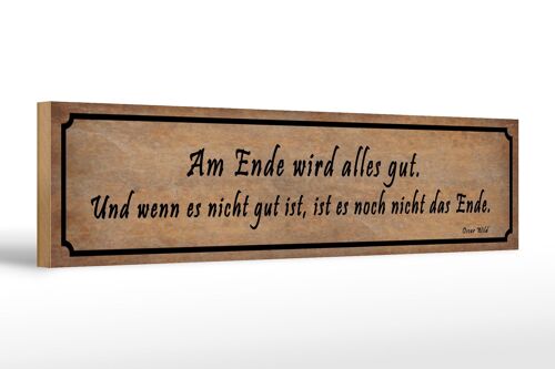 Holzschild Spruch 46x10cm Am Ende wird alles gut und wenn Dekoration