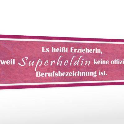 Holzschild Spruch 46x10cm es heißt Erzieherin Superheldin Dekoration