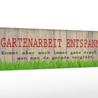 Holzschild Spruch 46x10cm Gartenarbeit entspannt Geschenk Dekoration