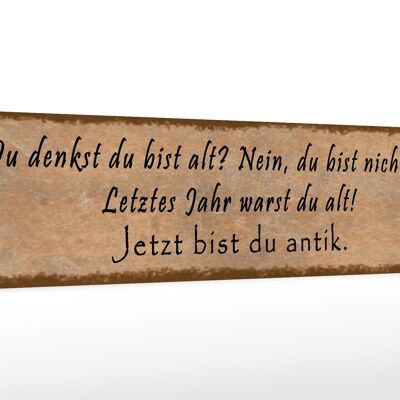Cartello in legno con scritta 46x10 cm "Pensi di essere vecchio, no, sei una decorazione".