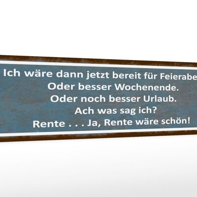 Holzschild Spruch 46x10cm bereit für Feierabend ja Rente Dekoration