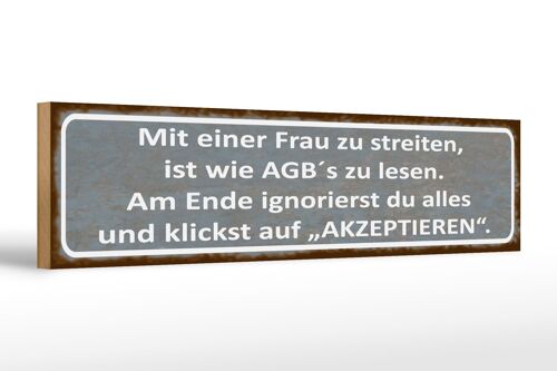 Holzschild Spruch 46x10cm mit Frau streiten wie AGB lesen Dekoration