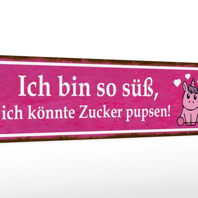 Holzschild Spruch 46x10cm ich bin so süß Zucker pupsen Dekoration