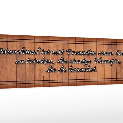 Holzschild Spruch 46x10cm mit Freunden Kaffee trinken Dekoration