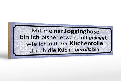 Holzschild Spruch 46x10cm mit Jogginghose wie Küchenrolle Dekoration
