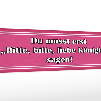 Holzschild Spruch 46x10cm zuerst bitte liebe Königin sagen Dekoration