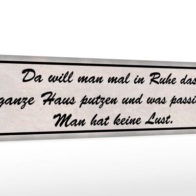 Holzschild Spruch 46x10cm in Ruhe das ganze Haus putzen Dekoration