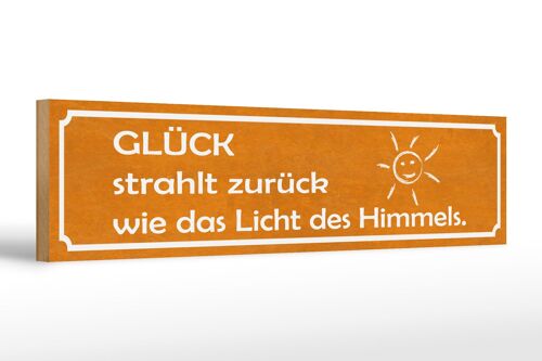 Holzschild Spruch 46x10cm Glück strahlt zurück wie Licht Dekoration