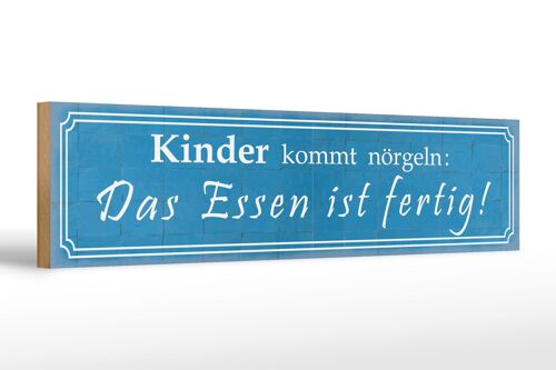 Holzschild Spruch 46x10cm Kinder kommt nörgeln Essen Dekoration