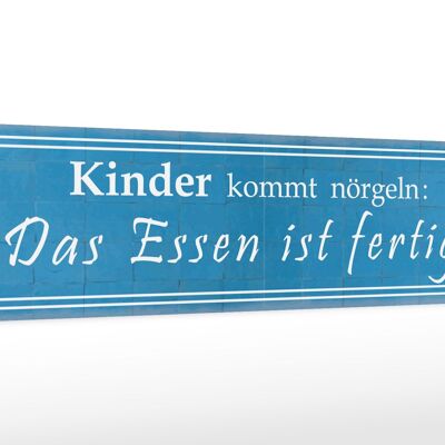 Holzschild Spruch 46x10cm Kinder kommt nörgeln Essen Dekoration