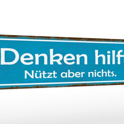 Holzschild Spruch 46x10cm denken hilft nützt aber nichts Dekoration