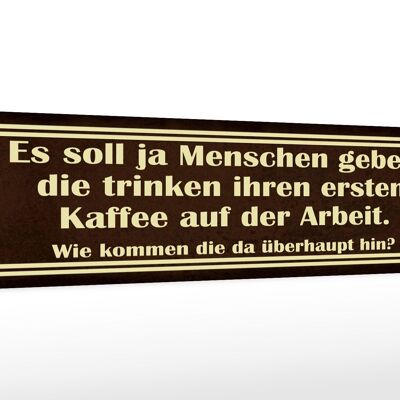 Holzschild Spruch 46x10cm erster Kaffee auf der Arbeit Dekoration