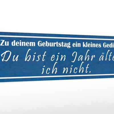 Holzschild Spruch 46x10cm Geburtstag du bist 1 Jahr älter Dekoration