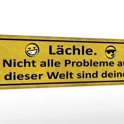 Holzschild Spruch 46x10cm Lächle nicht alle Problem deine Dekoration