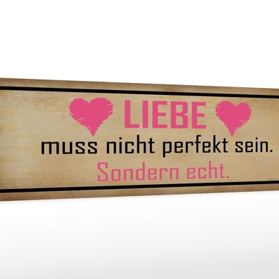 Holzschild Spruch 46x10cm Liebe muss nicht perfekt sondern Dekoration