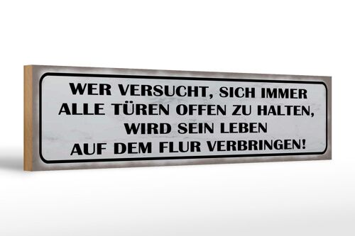 Holzschild Spruch 46x10cm wer versucht alle Türen offen Dekoration