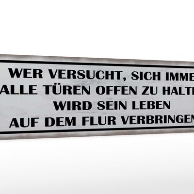 Holzschild Spruch 46x10cm wer versucht alle Türen offen Dekoration