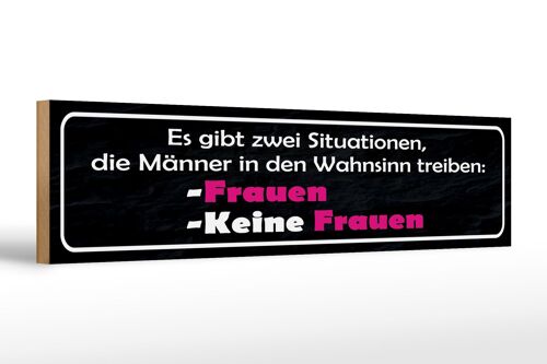 Holzschild Spruch 46x10cm Männer Wahnsinn Frauen keine Dekoration