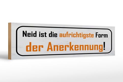 Holzschild Spruch 46x10cm Neid ist Form der Anerkennung Dekoration