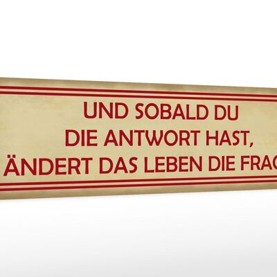 Holzschild Spruch 46x10cm sobald du Antwort ändert Frage Dekoration