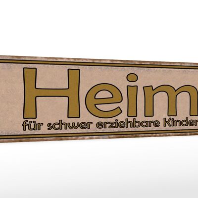 Holzschild Spruch 46x10cm Heim schwer erziehbare Kinder Dekoration