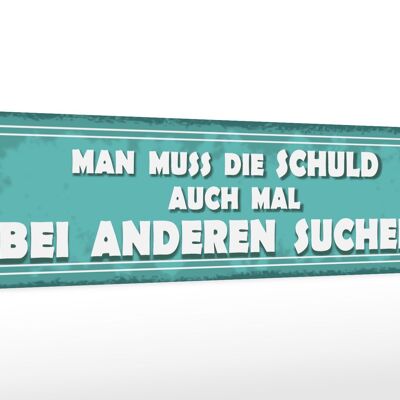 Holzschild Spruch 46x10cm Schuld auch bei anderen suchen Dekoration