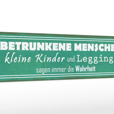 Holzschild Spruch 46x10cm betrunkene Menschen Wahrheit Dekoration