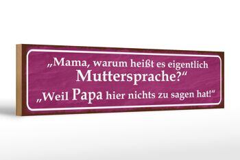 Panneau en bois disant 46x10cm, langue maternelle, papa ne dit rien, décoration 1