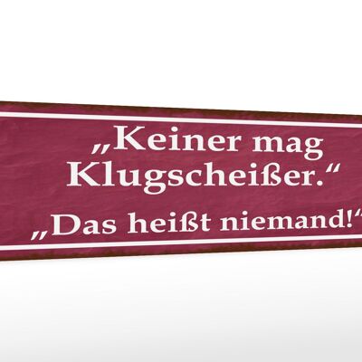 Holzschild Spruch 46x10cm keiner mag Klugscheißer Dekoration