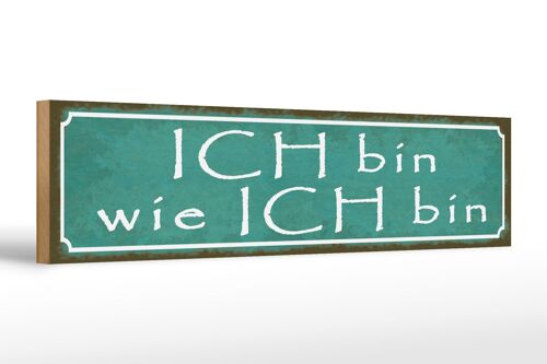 Holzschild Spruch 46x10cm ich bin wie ich bin -türkieses Schild