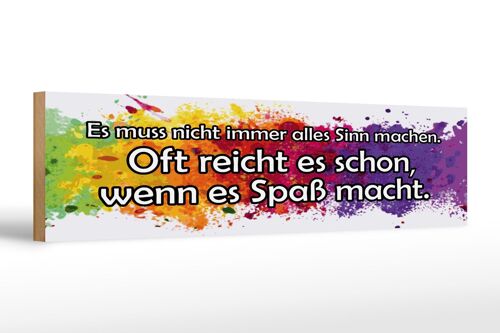 Holzschild Spruch 46x10cm muss nicht alles Sinn machen Dekoration