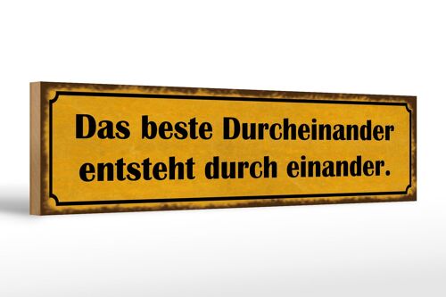 Holzschild Spruch 46x10cm das beste Durcheinander entsteht Dekoration