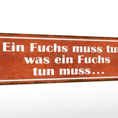 Holzschild Spruch 46x10cm Fuchs muss tun was tun muss Dekoration