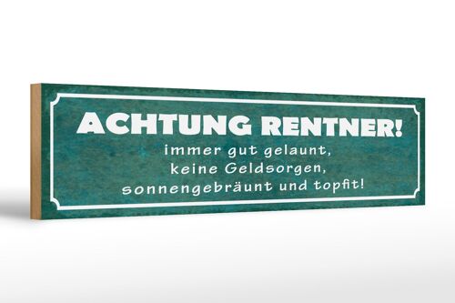 Holzschild Spruch 46x10cm Achtung Rentner gut gelaunt Dekoration