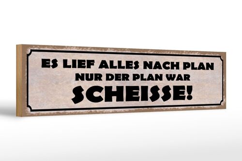 Holzschild Spruch 46x10cm es lief alles nach Plan nur der Dekoration