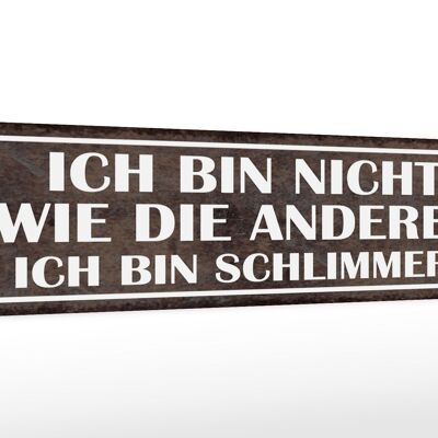 Holzschild Spruch 46x10cm bin nicht wie andere schlimmer Dekoration