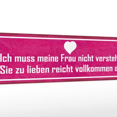 Holzschild Spruch 46x10cm muss meine Frau nicht verstehen Dekoration